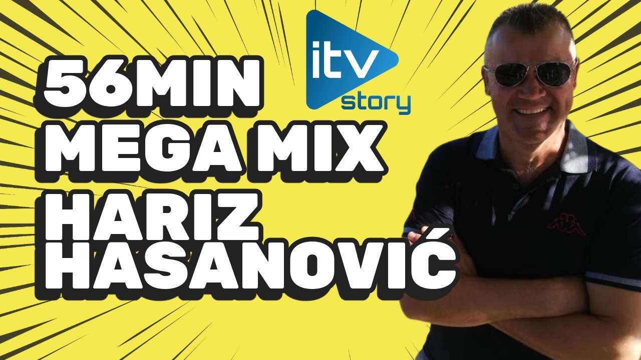 HARIZ HASANOVIĆ - MEGA MIX - 56 MIN (LIVE)