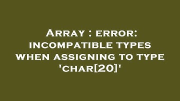 Array : error: incompatible types when assigning to type 