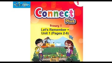 Connect Plus - Primary 1 - Unit 1 (Pages 2-6)