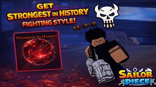How to Get Strongest In History Fighting Style in Sailor Piece | How to Unlock Strongest In History
