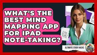 What&#39;s The Best Mind Mapping App For IPad Note-taking? - Ultimate Study Hacks