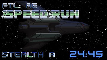 FTL | Speedrun | Stealth A | 24:45