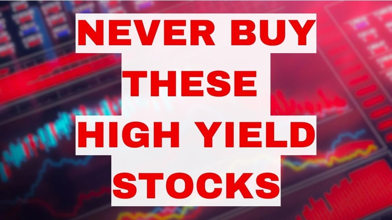 Never Buy These High Yield Dividend Stocks - YouTube