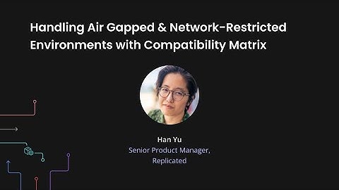 RepliCon Q4 2025 - Handling Air Gapped & Network-Restricted Environments with Compatibility Matrix