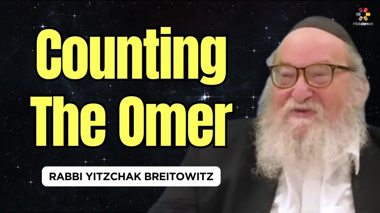 Counting The Omer - Rabbi Yitzchak Breitowitz