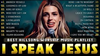 I Speak Jesus, Goodness Of God~ New Playlist Hillsong Worship Songs 2026, Best Praise Songs All Time