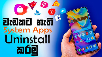 uninstall system bloatware apps step by step guide | Uninstall System Apps In Android in Sinhala