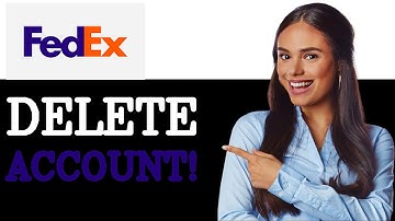 How To Delete Your Fedex Account (2025)