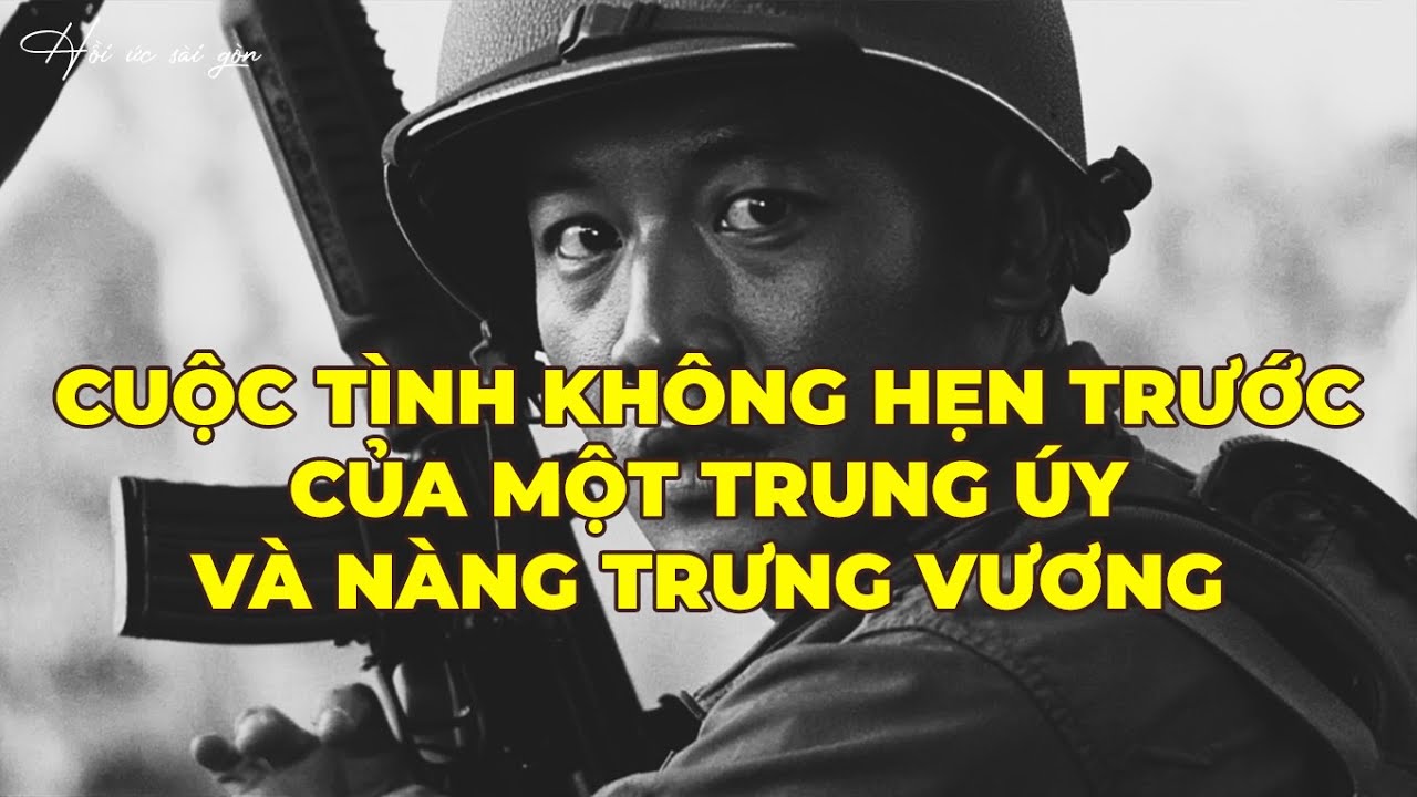 Hồi Ký Miền Nam: Cuộc Tình Không Hẹn Trước Của Một Trung Úy Và Nàng Trưng Vương