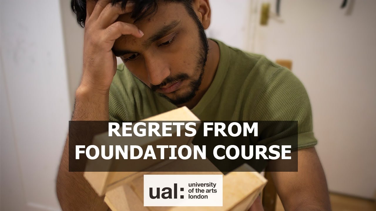 My 5 Regrets from my Foundation Course - UAL