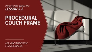 3.2 - PROCEDURAL MODELING - Couch Frame in Houdini