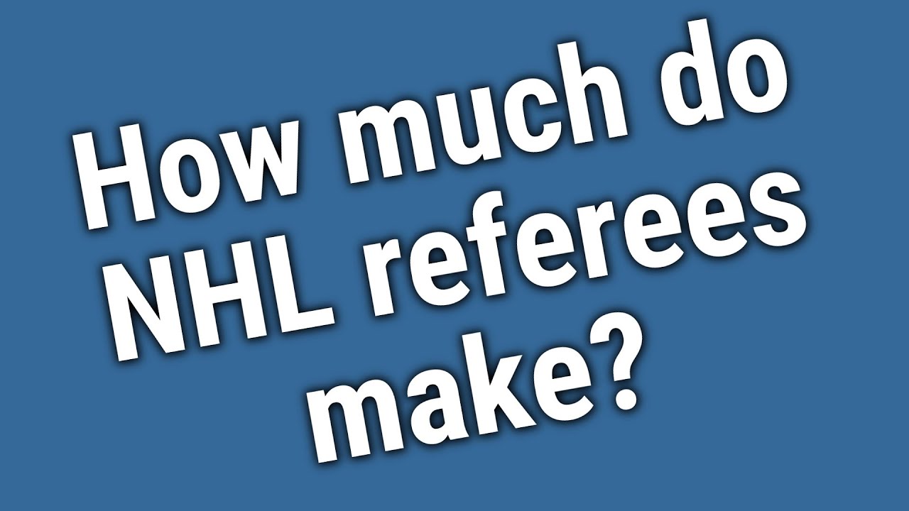 How Much Do NHL Referees Make YouTube