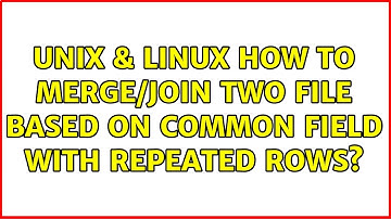 Unix & Linux: How to merge/join two file based on common field with repeated rows?