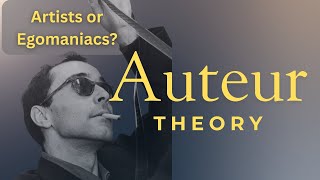 Auteur Theory: Demystifying the Most Misunderstood Film Theory