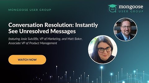 Conversation Resolution: Instantly See Unresolved Messages | Mongoose User Group