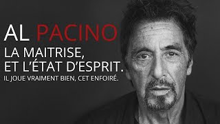 Comment être acteur  Al Pacino: la maitrise et l'état d'esprit