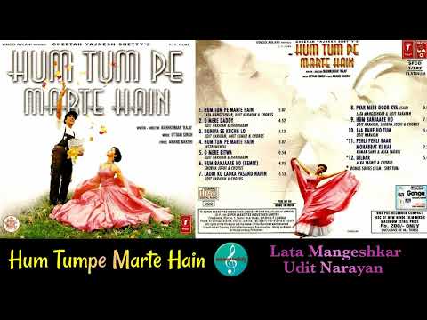 Hum Tumpe Marte Hain/Lata Mangeshkar & Udit Narayan/Hum Tumpa Marte Hain(1999)/Beautiful love Song