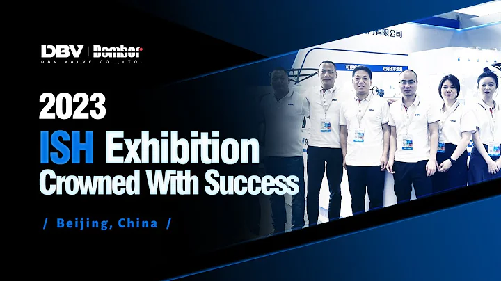 DBVValve Triumphs at 2023 ISH Exhibition in Beijing! #expo  #innovations #valve