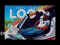 Cyril Kamer Loco Slowed
