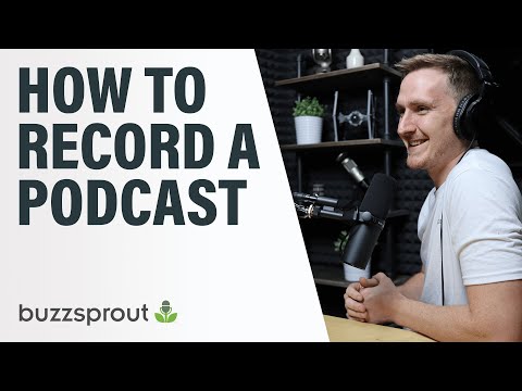 Video: How To Record A Podcast