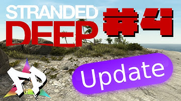 Stranded Deep Gameplay Part 4 - update 2.0