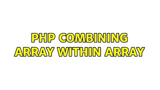 Php Combining Array Within Array