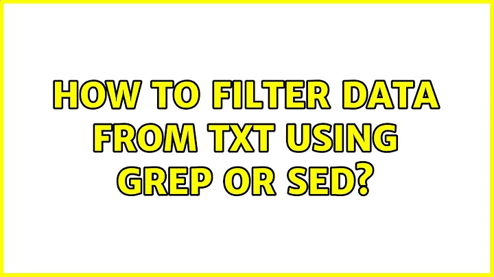 Ubuntu: How to filter data from txt using grep or sed? (3 Solutions!!)