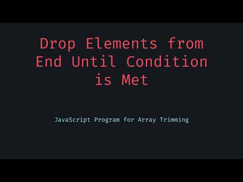 Drop Elements from the End of an Array  JavaScript Filter Logic Explained