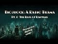 BioShock A Radio Drama Pt 1