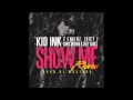 Kid Ink- Show Me (Remix) [feat. 2 Chainz, Trey Songz, Juicy J & Chris Brown]