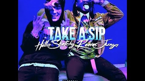 Hella Sketchy - Take A Sip (Lyrics)