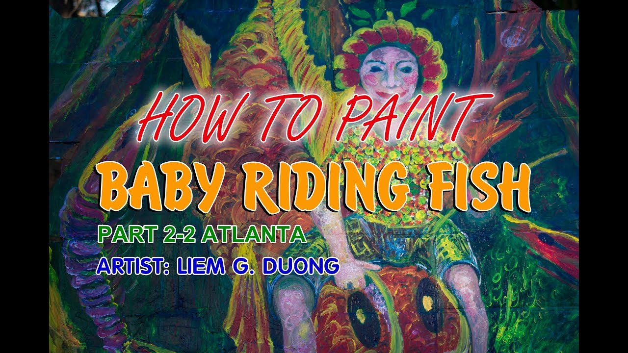 How to paint - Baby riding fish - part 2-2 Atlanta