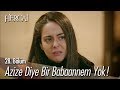 Benim Azize diye bir babannem yok! - Hercai 28. Bölüm