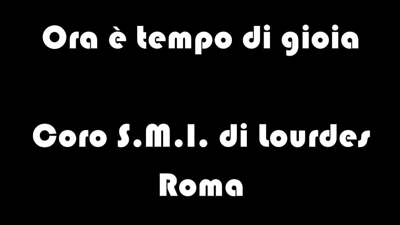 Ora è tempo di gioia - Coro SMIL - YouTube