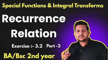 Special functions and integral transforms chapter 3 | recurrence relation bsc 2nd year