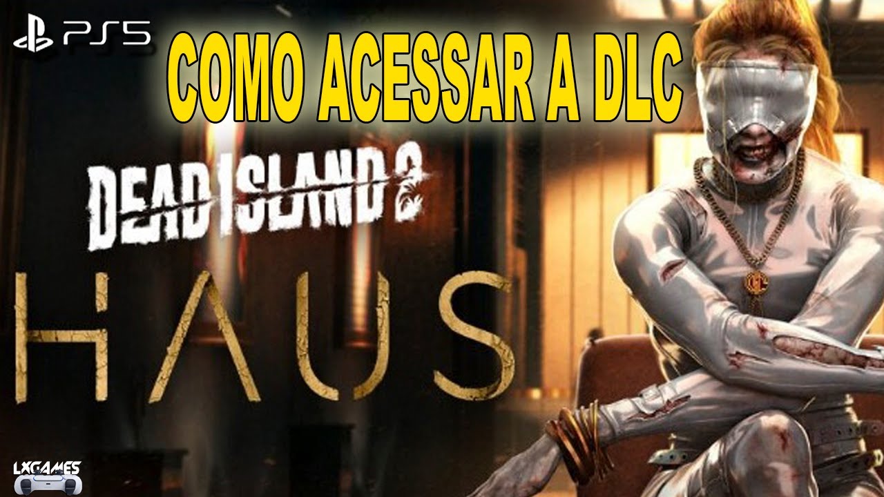 Dead Island 2 Haus Guide, How to Start Haus DLC in DI2? - News