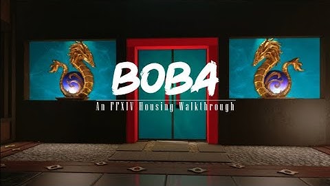 Boba [L] - FFXIV Housing Walkthrough