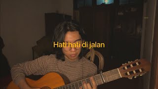 Tulus - Hati - hati di jalan (Cover) // Jeje