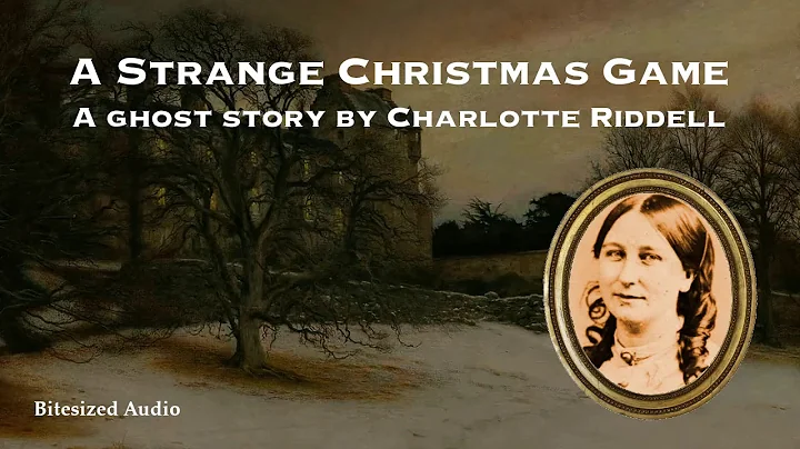 A Strange Christmas Game | A Ghost Story by Charlo...