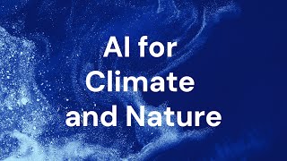 AI for Climate and Nature I TED Countdown & Bezos Earth Fund