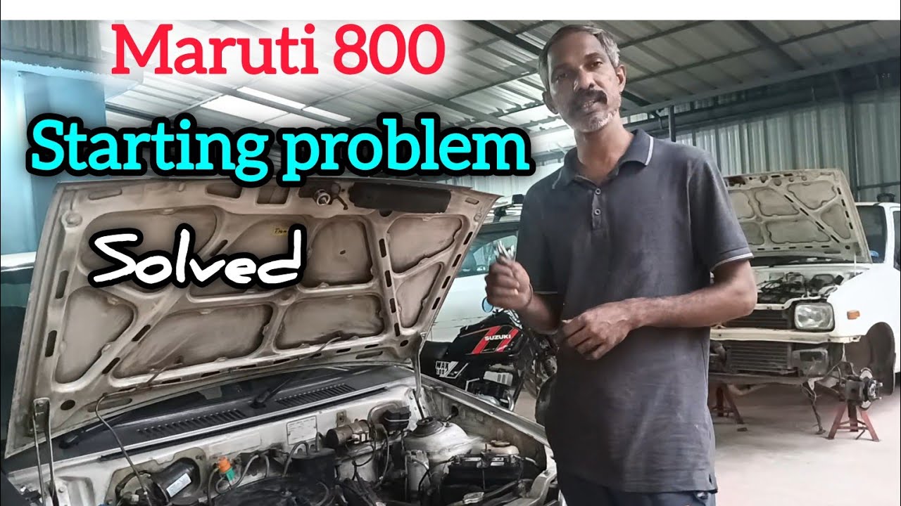 maruti 800 starting problem solved