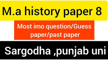 M.a history imp question /past paper/Guess paper/Sargodha,punjab uni