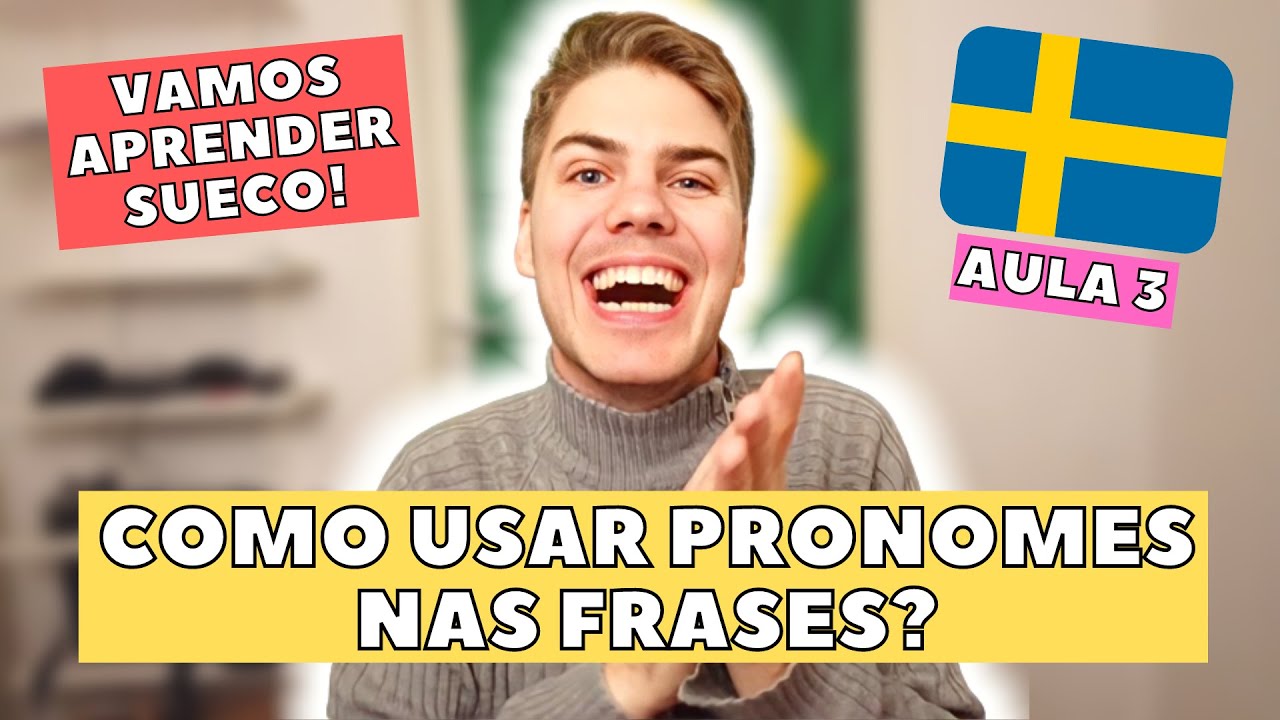 Vamos aprender Sueco! 3 Aula - Como Usar Pronomes Nas Frases!