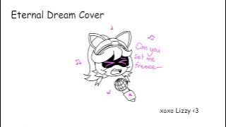 Eternal Dream ~ Cover by Lizzy's VA (Murder Drones)