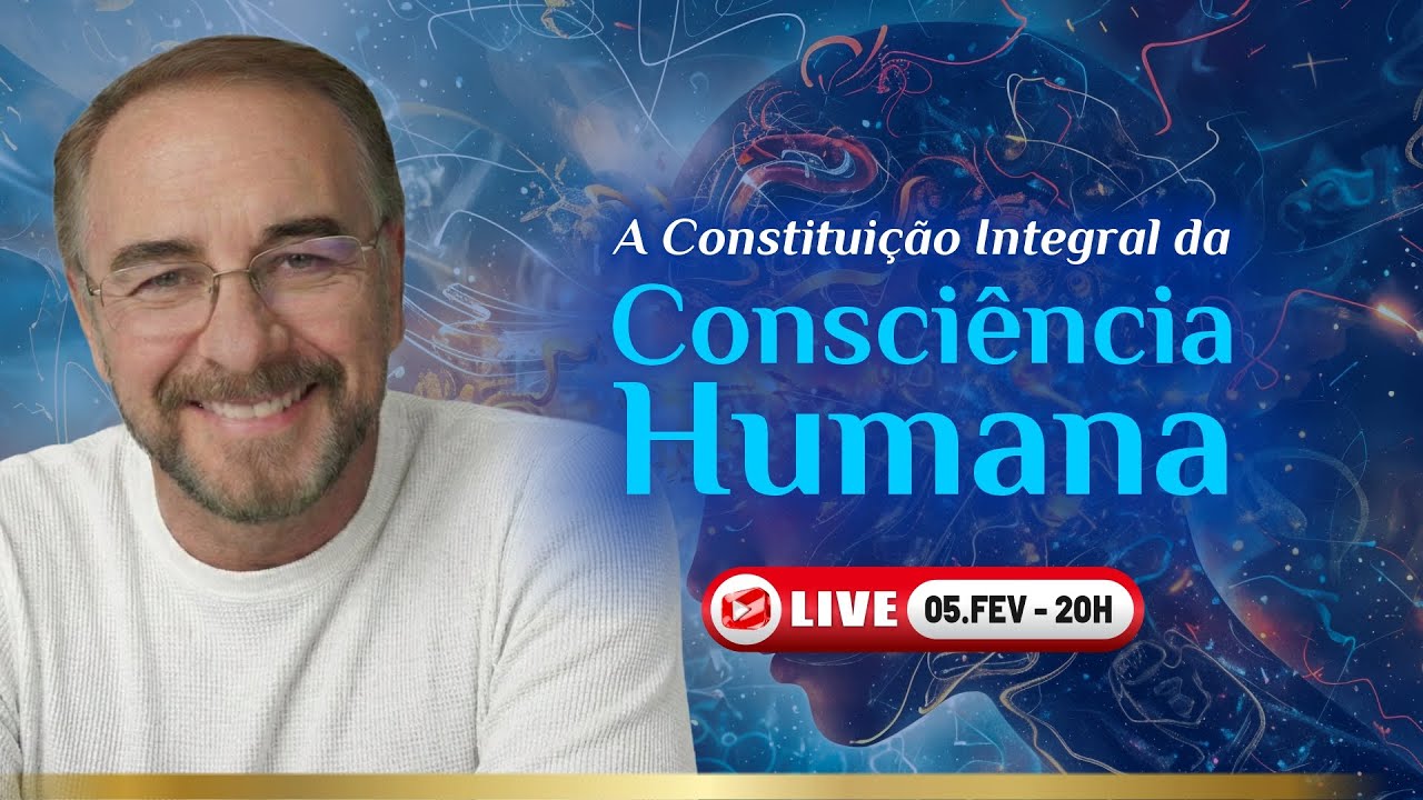 A CONSTITUIÇÃO INTEGRAL DA CONSCIÊNCIA HUMANA