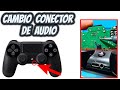 Cambio Conector de Audio Jack 3.5 // Mando Ps4