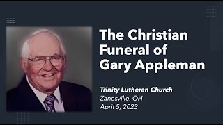 Trinity Livestream: The Christian Funeral of Gary Appleman