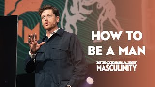 Necessary Masculinity | How To Be A Man | Jonathan Moynihan