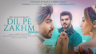 Dil Pe Zakhm Khate Hai Aur Muskurate Hai : Full Video | Jubin Nautiyal | dil pe Zakhm