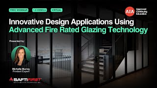 Innovative Design Applications Using Advanced Fire Rated Glazing Technology